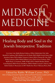 Midrash & Medicine (Healing Body and Soul in the Jewish Interpretive Tradition) by William Cutter, Michele F. Prince, LCSW, MAJCS, 9781580234849