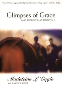 Glimpses of Grace (Daily Thoughts and Reflections) by Madeleine L'Engle, 9780060652814