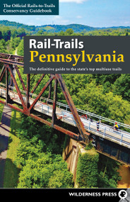 Rail-Trails Pennsylvania (The definitive guide to the state's top multiuse trails) - 9781643590561 by Rails-to-Trails Conservancy