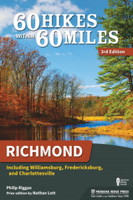 60 Hikes Within 60 Miles: Richmond (Including Williamsburg, Fredericksburg, and Charlottesville) - 9781634043120 by Philip Riggan, Nathan Lott