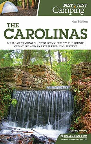 Best Tent Camping: The Carolinas (Your Car-Camping Guide to Scenic Beauty, the Sounds of Nature, and an Escape from Civilization) - 9781634042994 by Johnny Molloy, 9781634042994