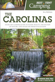 Best Tent Camping: The Carolinas (Your Car-Camping Guide to Scenic Beauty, the Sounds of Nature, and an Escape from Civilization) - 9781634042994 by Johnny Molloy, 9781634042994