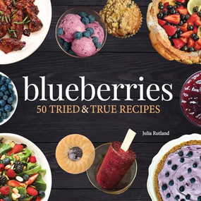 Blueberries (50 Tried and True Recipes) - 9781591939924 by Julia Rutland, 9781591939924