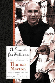A Search for Solitude (Pursuing the Monk's True LifeThe Journals of Thomas Merton, Volume 3: 1952-1960) by Thomas Merton, 9780060654795