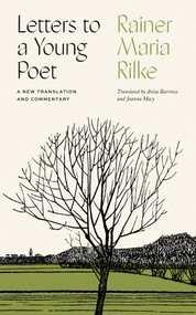 Letters to a Young Poet (A New Translation and Commentary) by Rainer Maria Rilke, Anita Barrows, Joanna Macy, 9781611806861