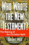Who Wrote the New Testament? (The Making of the Christian Myth) by Burton L. Mack, 9780060655181