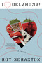 I Heart Oklahoma! by Roy Scranton, 9781641291897