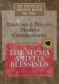 My People's Prayer Book Vol 1 (The Sh'ma and Its Blessings) by Rabbi Lawrence A. Hoffman, PhD, 9781879045798