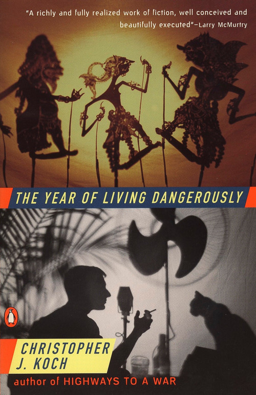 The Year of Living Dangerously by Christopher J. Koch, 9780140065350