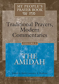 My People's Prayer Book Vol 2 (The Amidah) by Rabbi Lawrence A. Hoffman, PhD, Dr. Marc Zvi Brettler, Rabbi Elliot N. Dorff, PhD, Dr. David Ellenson, Rabbi Daniel Landes, 9781683362128