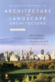 The Penguin Dictionary of Architecture and Landscape Architecture (Fifth Edition) by John Fleming, Hugh Honour, Nikolaus Pevsner, 9780140513233