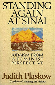 Standing Again at Sinai (Judaism from a Feminist Perspective) by Judith Plaskow, 9780060666842