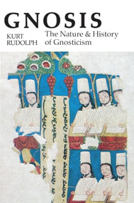 Gnosis (The Nature and History of Gnosticism) by Kurt Rudolph, 9780060670184