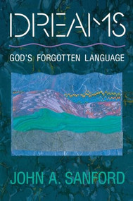 Dreams (God's Forgotten Language) by John A. Sanford, 9780060670559