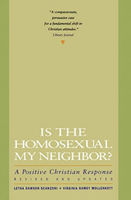 Is the Homosexual My Neighbor? Revised and Updated (Positive Christian Response, A) by Letha Dawson Scanzoni, Virginia Ramey Mollenkott, 9780060670788