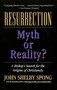 Resurrection (Myth or Reality?) by John Shelby Spong, 9780060674298