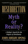 Resurrection (Myth or Reality?) by John Shelby Spong, 9780060674298
