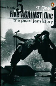 Five against One (The Pearl Jam Story) by Kim Neely, 9780140276428