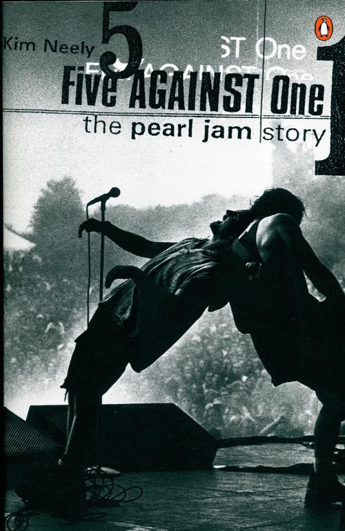 Five against One (The Pearl Jam Story) by Kim Neely, 9780140276428