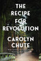 The Recipe for Revolution (A Novel) by Carolyn Chute, 9780802129512
