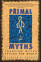 Primal Myths (Creation Myths Around the World) by Barbara C. Sproul, 9780060675011