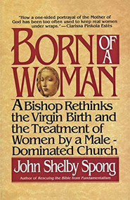 Born of a Woman by John Shelby Spong, 9780060675233