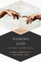 Naming God (Avinu Malkeinu-Our Father, Our King) - 9781683362173 by Rabbi Lawrence A. Hoffman, PhD, 9781683362173