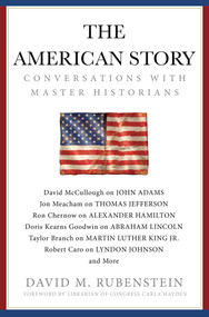 The American Story (Conversations with Master Historians) by David M. Rubenstein, Carla Hayden, 9781982120252