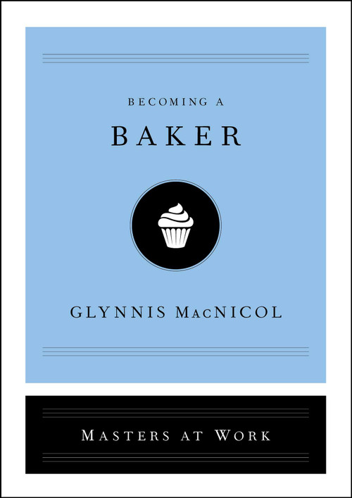 Becoming a Baker by Glynnis MacNicol, 9781982120276