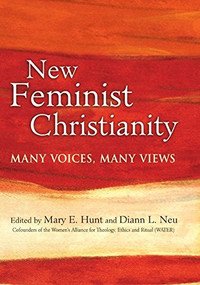 New Feminist Christianity (Many Voices, Many Views) by María Pilar Aquino, Rachel A. R. Bundang, Wanda Deifelt, Marie M. Fortune, Mary E. Hunt, W. Anne Joh, Eunjoo Mary Kim, Kwok Pui-lam, Cynthia Lapp, Shelly Matthews, Virginia Ramey Mollenkott, Eleanor Moody-Shepherd, Surekha Nelavala, Diann L. Neu, Kate M. Ott, Nancy Pineda-Madrid, Marjorie Procter-Smity, Meg A. Riley, Victoria Rue, Rosemary Radford Ruether, Letha Dawson Scanzoni, Elisabeth Schüssler Fiorenza, Deborah Sokolove, Jeanete Stokes, Janet Walton, Traci C. West, Gale A. Yee, 9781594732850