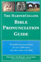 The HarperCollins Bible Pronunciation Guide by William O. Walker, 9780060689629