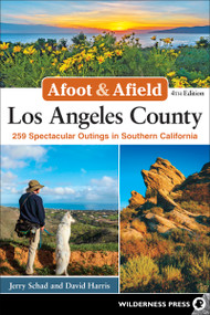 Afoot & Afield: Los Angeles County (259 Spectacular Outings in Southern California) - 9781643590417 by Jerry Schad, David Harris