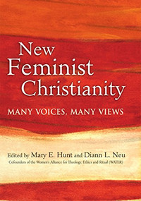 New Feminist Christianity (Many Voices, Many Views) - 9781594734359 by María Pilar Aquino, Rachel A. R. Bundang, Wanda Deifelt, Marie M. Fortune, Mary E. Hunt, W. Anne Joh, Eunjoo Mary Kim, Kwok Pui-lam, Cynthia Lapp, Shelly Matthews, Virginia Ramey Mollenkott, Eleanor Moody-Shepherd, Surekha Nelavala, Diann L. Neu, Kate M. Ott, Nancy Pineda-Madrid, Marjorie Procter-Smity, Meg A. Riley, Victoria Rue, Rosemary Radford Ruether, Letha Dawson Scanzoni, Elisabeth Schüssler Fiorenza, Deborah Sokolove, Jeanete Stokes, Janet Walton, Traci C. West, Gale A. Yee, 9781594734359