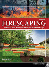 Firescaping (Protecting Your Home with a Fire-Resistant Landscape) - 9781643590455 by Douglas Kent, 9781643590455