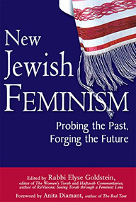 New Jewish Feminism (Probing the Past, Forging the Future) - 9781683362203 by Rabbi Elyse Goldstein, Anita Diamant, Rabbi Donna Berman, Ellen Bernstein, Marla Brettschneider, PhD, 9781683362203