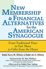 New Membership & Financial Alternatives for the American Synagogue (From Traditional Dues to Fair Share to Gifts from the Heart) - 9781580238205 by Rabbi Kerry M. Olitzky, Rabbi Avi S. Olitzky, Dr. Ron Wolfson, Rabbi Daniel Judson, 9781580238205