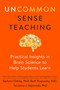 Uncommon Sense Teaching (Practical Insights in Brain Science to Help Students Learn) by Barbara Oakley, PhD, Beth Rogowsky EdD, Terrence J. Sejnowski, 9780593329733
