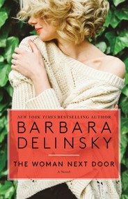 The Woman Next Door by Barbara Delinsky, 9781982120764