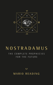 Nostradamus (The Complete Prophecies for The Future) by Mario Reading, 9781780288970