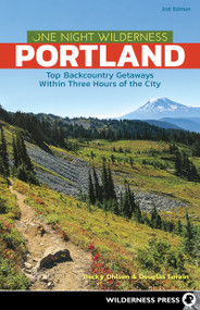 One Night Wilderness: Portland (Top Backcountry Getaways Within Three Hours of the City) - 9781643590516 by Becky Ohlsen, Douglas Lorain