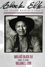 Black Elk (The Sacred Ways of a Lakota) by Elk Wallace Black, 9780062500748