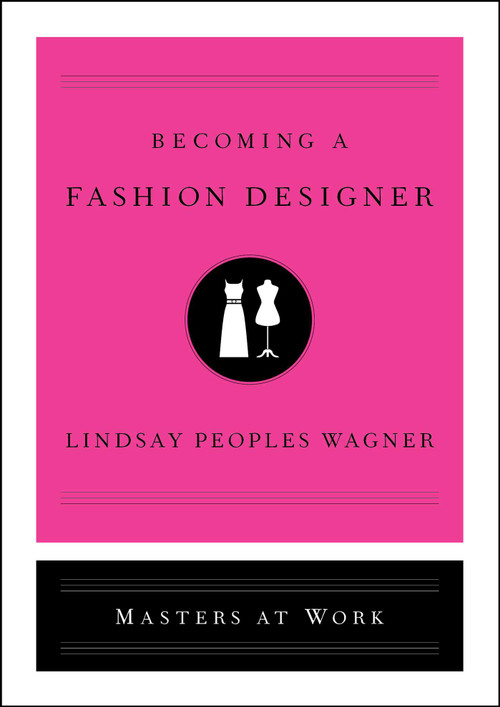 Becoming a Fashion Designer by Lindsay Peoples Wagner, 9781982121136