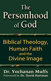 Personhood of God (Biblical Theology, Human Faith and the Divine Image) - 9781580232654 by Dr. Yochanan Muffs, David Hartman, 9781580232654