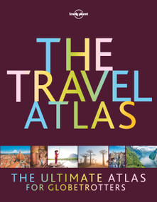 Lonely Planet The Travel Atlas by Lonely Planet, 9781787016965