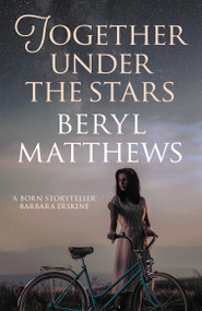 Together Under the Stars (The heartwarming WW2 saga) - 9780749027612 by Beryl Matthews, 9780749027612