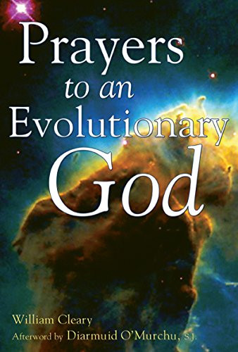Prayers to an Evolutionary God by William Cleary, Diarmuid O'Murchu, 9781594730061