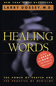 Healing Words (The Power of Prayer and the Practice of Medicine) by Larry Dossey, 9780062502520
