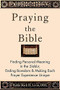 Praying the Bible (Finding Personal Meaning in the Siddur, Ending Boredom & Making Each Prayer Experience Unique) by Rabbi Mark H. Levin, 9781580238694
