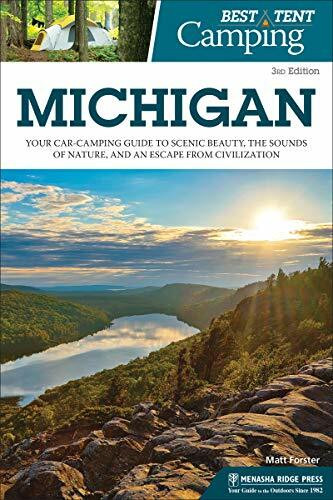 Best Tent Camping: Michigan (Your Car-Camping Guide to Scenic Beauty, the Sounds of Nature, and an Escape from Civilization) - 9781634043168 by Matt Forster, 9781634043168