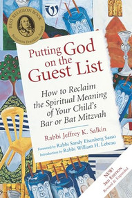 Putting God on the Guest List, Third Edition (How to Reclaim the Spiritual Meaning of Your Child's Bar or Bat Mitzvah) - 9781580232609 by Rabbi Jeffrey K. Salkin, Rabbi Sandy Eisenberg Sasso, Rabbi William H. Lebeau, 9781580232609